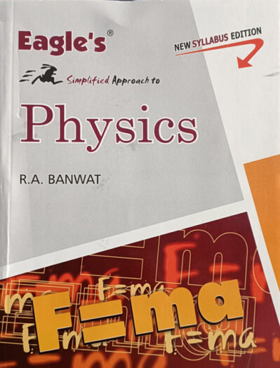 Eagle's Physics - New Syllabus Edition